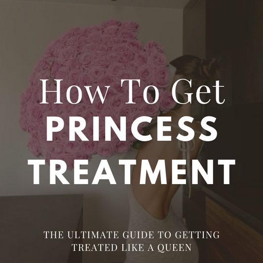 How To Get Princess Treatment